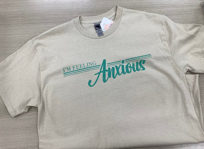 I'm Feeling Anxious T-Shirt